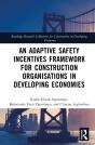 An Adaptive Safety Incentives Framework For Construction Organisations In Developing Economies - Preview