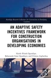 An Adaptive Safety Incentives Framework For Construction Organisations In Developing Economies
