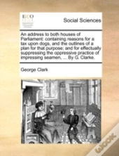 An Address To Both Houses Of Parliament: