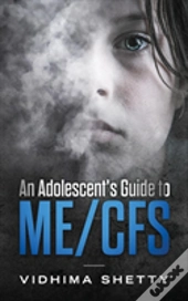 An Adolescent'S Guide To Me/Cfs