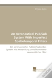 Capa do artigo An Aeronautical Pub/Sub System With Imperfect Spatiotemporal Filters