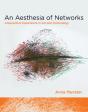 An Aesthesia Of Networks - Conjunctive Experience In Art And Technology - Preview