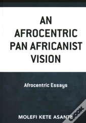 An Afrocentric Pan Africanist Vision