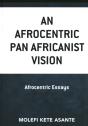 An Afrocentric Pan Africanist Vision - Preview