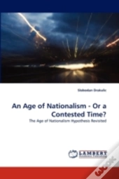 An Age Of Nationalism - Or A Contested Time?
