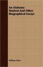 An Alabama Student And Other Biographical Essays - Preview