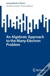 An Algebraic Approach To The Many-Electron Problem