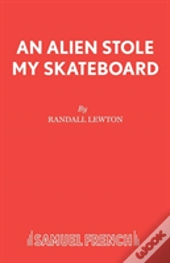 An Alien Stole My Skateboard