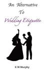 An Alternative To Wedding Etiquette - Preview