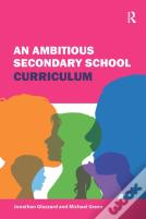 An Ambitious Secondary School Curriculum