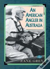 An American Angler In Australia