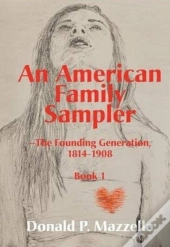 An American Family Sampler, The Founding Generation, 1814-1908
