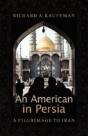 An American In Persia: A Pilgrimage To I - Preview