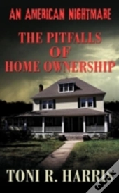 An American Nightmare - The Pitfalls Of Home Ownership