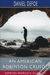 An American Robinson Crusoe (Esprios Classics)