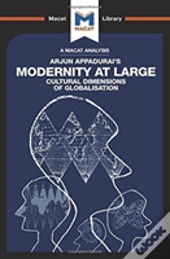 An Analysis Of Arjun Appadurai'S Modernity At Large
