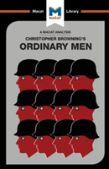 An Analysis Of Christopher R. Browning'S Ordinary Men