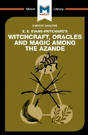 An Analysis Of E.E. Evans-Pritchard'S Witchcraft, Oracles And Magic Among The Azande - Preview