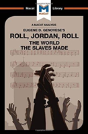 An Analysis Of Eugene Genovese'S Roll, Jordan, Roll - Preview