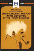 An Analysis Of Jacques Derrida'S Structure, Sign, And Play In The Discourse Of The Human Sciences