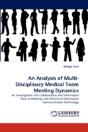 An Analysis Of Multi-Disciplinary Medical Team Meeting Dynamics - Preview