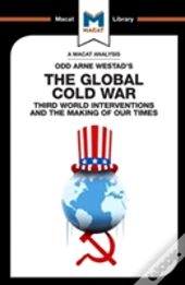 An Analysis Of Odd Arne Westad'S The Global Cold War