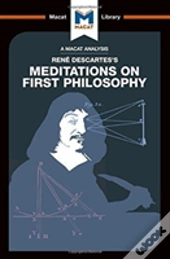An Analysis Of Rene Descartes'S Meditations On First Philosophy