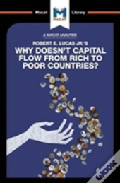 An Analysis Of Robert E. Lucas Jr.'S Why Doesn'T Capital Flow From Rich To Poor Countries?