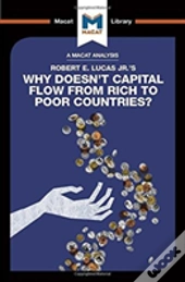 An Analysis Of Robert E. Lucas Jr.'S Why Doesn'T Capital Flow From Rich To Poor Countries?