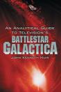 An Analytical Guide To Television'S Battlestar Galactica - Preview