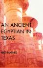 An Ancient Egyptian In Texas - Preview