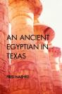 An Ancient Egyptian In Texas - Preview