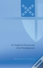 An Anglican Hermeneutic Of The Transfiguration