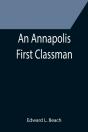 An Annapolis First Classman - Preview