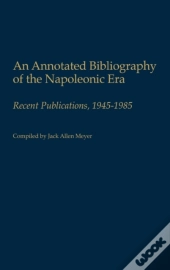 An Annotated Bibliography Of The Napoleonic Era