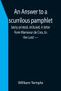 An Answer To A Scurrilous Pamphlet, Late - Preview