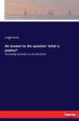 An Answer To The Question 'What Is Poetry?' - Preview