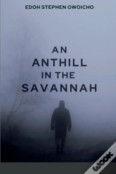 An Anthill In The Savannah