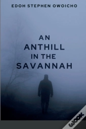 An Anthill In The Savannah