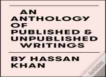 An Anthology Of Published & Unpublished Writings