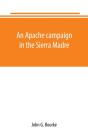 An Apache Campaign In The Sierra Madre - Preview