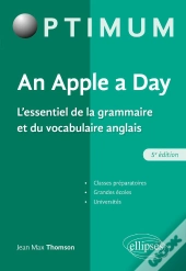 An Apple A Day : L'Essentiel De La Grammaire Et Du Vocabulaire Anglais (5e Édition)