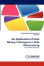 An Application Of Data Mining Techniques In Data Warehousing - Preview