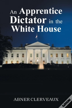 Capa do artigo An Apprentice Dictator In The White Hous