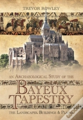 An Archaeological Study Of The Bayeux Tapestry