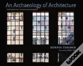 An Archaeology Of Architecture
