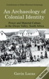 An Archaeology Of Colonial Identity
