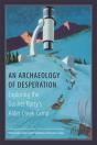An Archaeology Of Desperation - Preview
