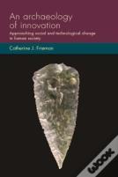 An Archaeology Of Innovation