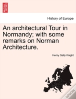 Capa do artigo An Architectural Tour In Normandy; With Some Remarks On Norman Architecture.